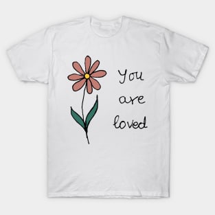 You are loved with cute illustrated flower T-Shirt